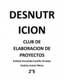 DESNUTRICION- CLUB DE ELABORACION DE PROYECTOS