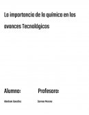 La importancia de la química en los avances Tecnológicos