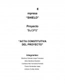 Acta constitutiva. ﻿Empresa “SHIELD” Proyecto“BuGPS”