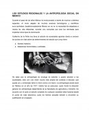 LOS ESTUDIOS REGIONALES Y LA ANTROPOLOGIA SOCIAL EN MEXICO