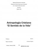 Antropología Cristiana “El Sentido de la Vida”
