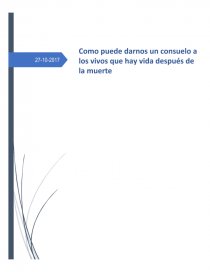Como puede darnos consuelo a los vivos de que hay vida despues de la muerte. Página 1