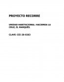 PROYECTO RECORRE UNIDAD HABITACIONAL: HACIENDA LA CRUZ, EL MARQUÉS
