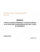 Época de grandes personajes y sucesos históricos en la lucha para la independencia del Perú y países de Sudamérica