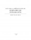 GUÍA PARA ELABORACIÓN DE SEMINARIO DE INTEGRACIÓN