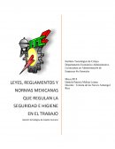 LEYES, REGLAMENTOS Y NORMAS MEXICANAS QUE REGULAN LA SEGURIDAD E HIGIENE EN EL TRABAJO