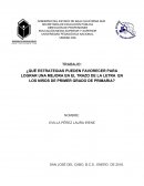 ¿QUÉ ESTRATEGIAS PUEDEN FAVORECER PARA LOGRAR UNA MEJORA EN EL TRAZO DE LA LETRA EN LOS NIÑOS DE PRIMER GRADO DE PRIMARIA?