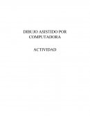 DIBUJO ASISTIDO POR COMPUTADORA ACTIVIDAD