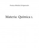 Practica Métodos de Separación. Materia: Química
