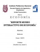E C O N O M Í A “REPORTE MUSEO INTERACTIVO DE ECONOMÍA”