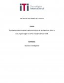 Fundamentos acerca de la administración de las bases de datos y qué papel juegan o como encajan dentro del BI