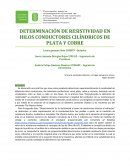 DETERMINACIÓN DE RESISTIVIDAD EN HILOS CONDUCTORES CILÍNDRICOS DE PLATA Y COBRE