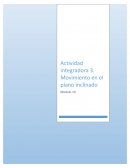 Actividad integradora. Movimiento en el plano inclinado