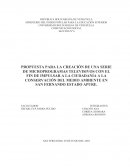 PROPUESTA PARA LA CREACIÓN DE UNA SERIE DE MICROPROGRAMAS TELEVISIVOS CON EL FIN DE IMPULSAR A LA CIUDADANÍA A LA CONSERVACIÓN DEL MEDIO AMBIENTE EN SAN FERNANDO ESTADO APURE