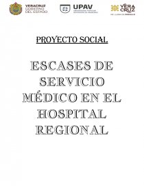 PROYECTO SOCIAL ESCASES DE SERVICIO MÉDICO EN EL HOSPITAL REGIONAL. Página 1