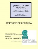 REPORTE DE LECTURA Junto a un muerto Guy de Maupassant (1850-1893)