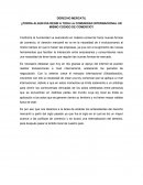 DERECHO MERCATIL ¿PODRA ALGUN DIA REGIR A TODA LA COMUNIDAD INTERNACIONAL UN MISMO CODIGO DE COMERCIO?