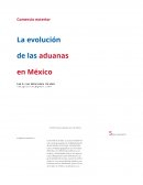 La evolución de las aduanas en México
