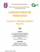 LABORATORIO DE FISIOLOGÍA Práctica 1. Método Científico Reporte
