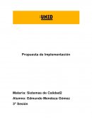 Propuesta de Implementacion. Sistemas de Calidad