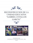 RECONSTRUCCION DE LA UNIDAD EDUCATIVA “GABRIEL CEVALLOS GARCÍA”