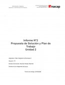 Informe N°2 Propuesta de Solución y Plan de Trabajo Unidad 2