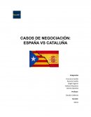 CASOS DE NEGOCIACIÓN: ESPAÑA VS CATALUÑA