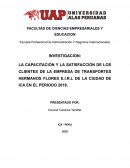 LA CAPACITACIÓN Y LA SATISFACCIÓN DE LOS CLIENTES DE LA EMPRESA DE TRANSPORTES HERMANOS FLORES E.I.R.L DE LA CIUDAD DE ICA EN EL PERIODO 2019