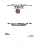 CARACTERÍSTICAS GENERALES DE LOS METALES EMPLEADOS EN LA INDRUSTRIA ELÉCTRICA Y ELECTRÓNICA