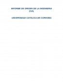 INFORME SOBRE LOS ORIGENES DE LA INGENIERIA CIVIL
