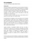 El investigador . Una relación entre sujeto y objeto realmente intensa