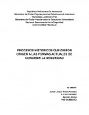 PROCESOS HISTORICOS QUE DIERON ORIGEN A LAS FORMAS ACTUALES DE CONCEBIR LA SEGURIDAD
