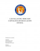 LAS FALLAS DEL MERCADO CAPITALISTA SIN REGULACION ESTATAL