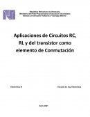 Aplicaciones de Circuitos RC, RL y del transistor como elemento de Conmutación
