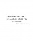 ANÁLISIS HISTÓRICO DE LA EDUCACIÓN EN MÉXICO Y SU ACTUALIDAD