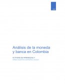 ANÁLISIS DE LA MONEDA Y BANCA EN COLOMBIA