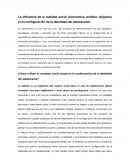 La influencia de la realidad social (económica, política, religiosa) en la configuración de la identidad del adolescente