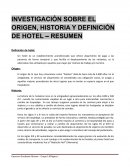 INVESTIGACIÓN SOBRE EL ORIGEN, HISTORIA Y DEFINICIÓN DE HOTEL – RESUMEN