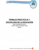 TRÁBAJO PRACTICO N° 1 SOCIOLOGIA DE LA EDUCACIÓN