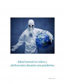 Salud mental en niños y adolescentes durante una pandemia