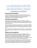 LA SEGUNDA MITAD DE NUSTRAS VIDAS PLANTEAMINETO DEL PROBLEMA