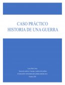 Caso Práctico. Historia de una guerra