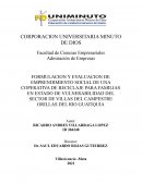 FORMULACION Y EVALUACION DE EMPRENDIMIENTO SOCIAL DE UNA COPERATIVA DE RECICLAJE PARA FAMILIAS EN ESTADO DE VULNERABILIDAD