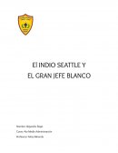 El INDIO SEATTLE Y EL GRAN JEFE BLANCO