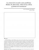 La crisis de la escuela como problema. Modos de educación, crítica de la crítica y formas de resistencia