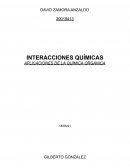 INTERACCIONES QUÍMICAS. APLICACIONES DE LA QUÍMICA ORGÁNICA