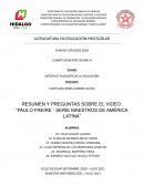 RESUMEN Y PREGUNTAS SOBRE EL VIDEO: “PAULO FREIRE - SERIE MAESTROS DE AMÉRICA LATINA”