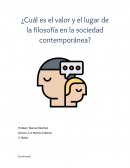 ¿Cuál es el valor y el lugar de la filosofía en la sociedad contemporánea?