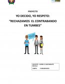 PROYECTO YO DECIDO, YO RESPETO: “RECHAZAMOS EL CONTRABANDO EN TUMBES”