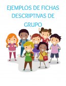 EJEMPLOS DE FICHAS DESCRIPTIVAS DE GRUPO